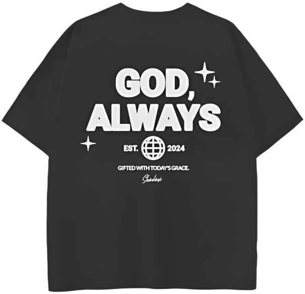 GOD ALWAYS TEE